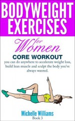 Bodyweight Exercises For Women - Core Workout - Michelle Williams