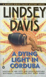 A Dying Light in Corduba - Lindsey Davis