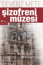 Şizofreni Müzesi - Levent Mete