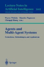 Agents and Multi-Agent Systems Formalisms, Methodologies, and Applications: Based on the AI'97 Workshops on Commonsense Reasoning, Intelligent Agents, and Distributed Artificial Intelligence, Perth, Australia, December 1, 1997. - Chengqi Zhang