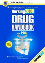 Nursing2008 Drug Handbook for PDA: Powered by Skyscape, Inc. - Lippincott Williams & Wilkins, Springhouse