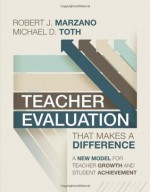 Teacher Evaluation That Makes a Difference: A New Model for Teacher Growth and Student Achievement - Robert J Marzano