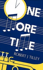 One More Time - Robert J. Tilley