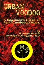 Urban Voodoo: A Beginners Guide to Afro-Caribbean Magic - S. Jason Black, Christopher S. Hyatt