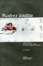 Humber Mouths: Young Voices from the West Coast of Newfoundland & Labrador - Stephanie McKenzie, Marc Thackray, Matthew Hollett, Missy J. Martin, A.J. Marks, Shelly Hobbs, Linda Tibbo, Benedict S. R. Hynes, Andrew Walsh, Johnny Burton, Kerri Cull