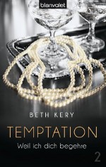 Temptation 2: Weil ich dich begehre (German Edition) - Beth Kery, Lina Kluge