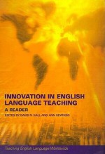 Innovation in English Language Teaching: A Reader - David R. Hall