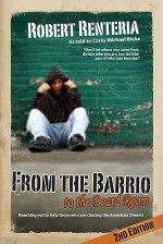 From the Barrio to the Board Room - Robert Renteria, Corey Michael Blake