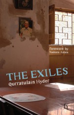 The Exiles - Qurratulain Hyder, Nadeem Aslam, Aamer Hussein