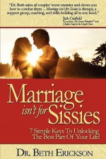 Marriage Isn't for Sissies - Beth Erickson