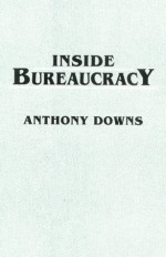 Inside Bureaucracy - Anthony Downs