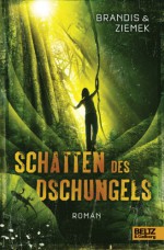 Schatten des Dschungels: Roman (German Edition) - Katja Brandis, Hans-Peter Ziemek