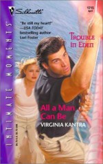 All A Man Can Be - Virginia Kantra