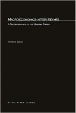 Macroeconomics After Keynes: A Reconsideration of the General Theory - Victoria Chick