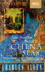 Tales from the South China Seas: Images of the British in South-East Asia in the Twentieth Century - Charles Allen, Michael Mason