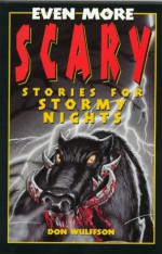 Even More Scary Stories for Stormy Nights - Don L. Wulffson, James Charbonneau, Eric Angeloch