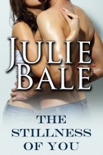 The Stillness of You - Julie Bale