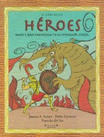 El Libro de Los Heroes - Jimena Arroyo, Pablo Zamboni