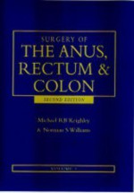 Surgery of the Anus, Rectum & Colon: 2-Volume Set - Michael R.B. Keighley, Norman S. Williams