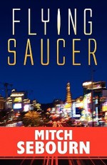 Flying Saucer - Mitch Sebourn