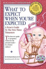 What to Expect When You're Expected: A Fetus's Guide to the First Three Trimesters - David Javerbaum, Mike Loew