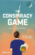 The Conspiracy Game (Tully Harper, #1) - Adam Holt