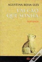 Um Cão que Sonha - Agustina Bessa-Luís