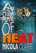 A Flare Of Heat - Nicola Claire