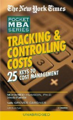 Tracking & Controlling Costs: 25 Keys to Cost Management - Mohammed Hussein, Grover Gardner