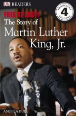 DK Readers: Free At Last: The Story of Martin Luther King, Jr. - Angela Bull