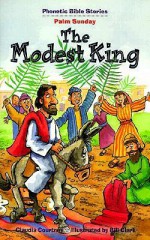 Modest King: Palm Sunday - Claudia Courtney, Bill Clark