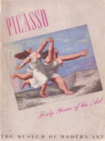 Picasso: Forty Years of His Art - Museum of Modern Art (New York), Alfred H. Barr Jr.