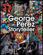 George Perez: Storyteller - Chris Lawrence