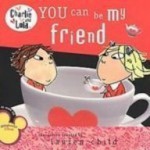 You Can Be My Friend (Charlie and Lola) - Lauren Child, Samantha Schutz, June Eding