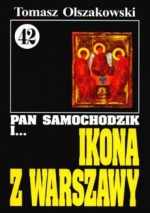 Pan Samochodzik i ikona z Warszawy - Tomasz Olszakowski