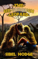 The See-Through Leopard - Sibel Hodge