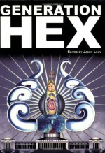 Generation Hex: New Voices from Outside Reality - Jason Louv