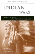 Indian Wars - Robert M. Utley, Wilcomb E. Washburn