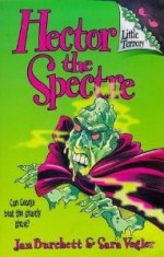 Hector the Spectre - Jan Burchett, Sara Vogler