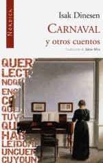 Carnaval y otros cuentos (Letras Nórdicas) (Spanish Edition) - Isak Dinesen, Diego Moreno, Jaime Silva