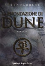 La rifondazione di Dune - Frank Herbert, Giampaolo Cossato, Sandro Sandrelli