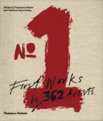 No. 1: First Works Of 362 Artists - Matthew Rosenzweig, Francesca Richer