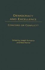 Democracy and Excellence: Concord or Conflict? - Joseph Romance