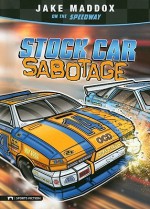 Stock Car Sabotage - Jake Maddox, Eric Stevens, Sean Tiffany