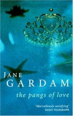 The Pangs Of Love And Other Stories - Jane Gardam