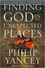 Finding God in Unexpected Places - Philip Yancey