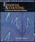 Financial Accounting: A Focus On Decision Making - Michael C. Knapp