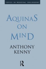 Aquinas on Mind - Anthony Kenny, Anthony Kenny