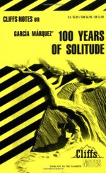 One Hundred Years of Solitude [Cliffs Notes Study] (Cliffsnotes Literature Guides) - CliffsNotes, Carl Senna, Gabriel García Márquez