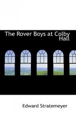 The Rover Boys at Colby Hall - Arthur M. Winfield, Edward Stratemeyer